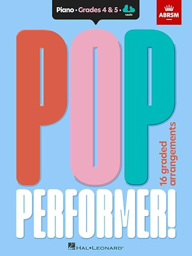 ABRSM: Pop Performer! Piano - Grade 4–5 | Klavier Songbook mit Pop Hits für Spieler auf mittlerem Niveau | Notenbuch mit Online Audio für Unterricht, Prüfung und freies Spiel
