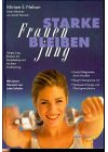 Starke Frauen bleiben jung
