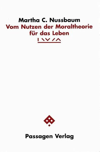 Vom Nutzen der Moraltheorie für das Leben (Passagen Forum)