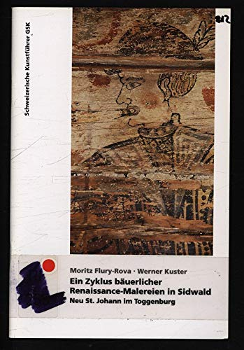 Ein Zyklus bäuerlicher Renaissance-Malereien in Sidwald (Schweizerische Kunstführer)