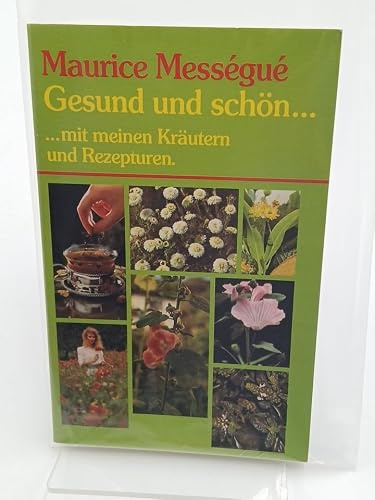 Gesund und schön mit meinen Kräutern und Rezepturen
