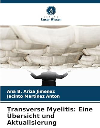 Transverse Myelitis: Eine Übersicht und Aktualisierung