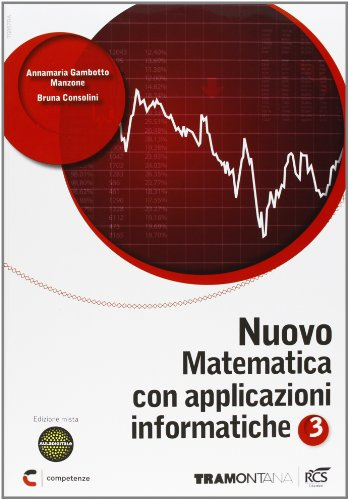 Nuovo matematica con applicazioni informatiche. Con Obiettivo terza prova. Per le Scuole superiori. Con espansione online (Vol. 3)