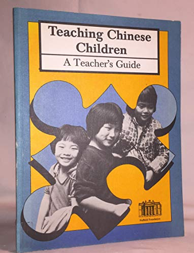 Teaching Chinese children: A teacher's guide
