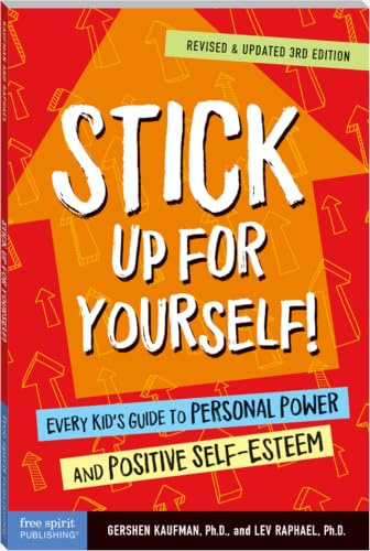 Stick Up for Yourself!: Every Kid’s Guide to Personal Power and Positive Self-Esteem