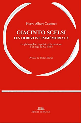 Giacinto Scelsi, les horizons immémoriaux