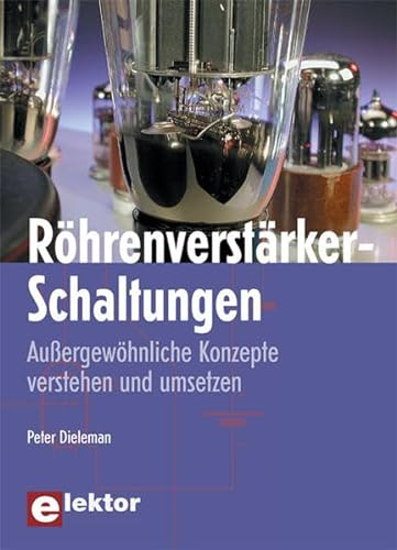 Röhrenverstärker-Schaltungen: Außergewöhnliche Konzepte verstehen und umsetzen