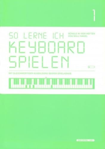 So lerne ich Keyboard spielen: Heft 1. Heft 1. Keyboard.