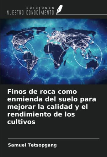 Finos de roca como enmienda del suelo para mejorar la calidad y el rendimiento de los cultivos