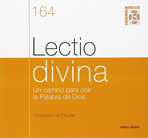 Lectio Divina. Un camino para Orar La Pa: Un camino para orar la Palabra de Dios. Cuaderno Bíblica 164
