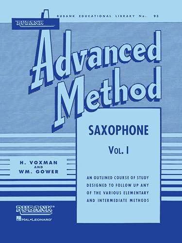 Rubank Advanced Method für Saxophon Vol. 1 | Fortgeschrittene Saxophonschule für Mittelstufe bis Fortgeschrittene | Tonleitern Artikulation Duette und ... (Rubank Educational Library, 93, Band 1)