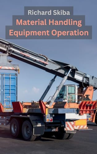 Material Handling Equipment Operation (Industrial Equipment Operations)