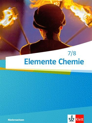 Elemente Chemie 7/8. Ausgabe Niedersachsen: Schulbuch Klassen 7/8 (G9) (Elemente Chemie. Ausgabe für Niedersachsen ab 2015)