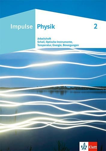 Impulse Physik 2: Arbeitsheft 2 | Schall, Optische Instrumente, Temperatur, Energie, Bewegungen Klasse 7-10 (Impulse Physik. Ausgabe ab 2023)