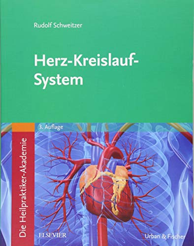 Die Heilpraktiker-Akademie. Herz-Kreislauf-System: Mit Zugang zur Medizinwelt