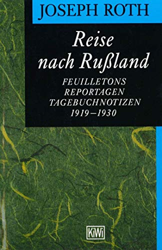 Reise nach Russland: Feuilletons, Reportagen, Tagebuchnotizen 1920-1930