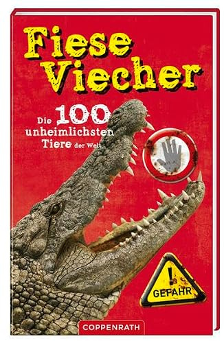 Fiese Viecher: Die 100 unheimlichsten Tiere der Welt (Kreativ- und Sachbücher)