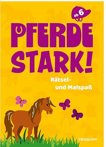 Pferdestark! Rätsel- und Malspaß | Bunte Aufgaben aus der Welt der Pferde | Mit Lösungen | Für Pferdefans ab 6 Jahren: Über 90 Seiten Malen und Rätseln für Kinder ab 6 Jahren (Mal- und Rätselbücher)
