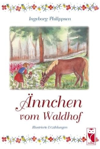 Ännchen vom Waldhof: Erzählungen: Illustrierte Erzählungen