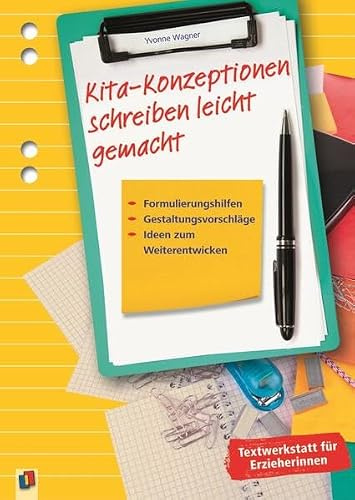 Textwerkstatt für Erzieher und Erzieherinnen: Kita-Konzeptionen schreiben leicht gemacht: Formulierungshilfen, Gestaltungsvorschläge, Ideen zum Weiterentwickeln (Textwerkstatt für Erzieherinnen)