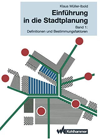 Einführung in die Stadtplanung: Band 1: Definitionen und Bestimmungsfaktoren (German Edition)