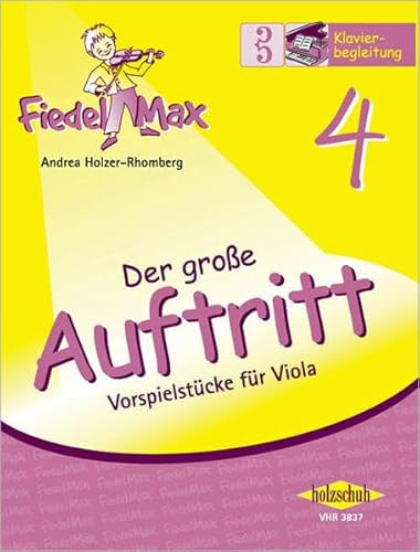 Der große Auftritt 4 Viola - Klavierbegleitung: Vorspielstücke aus der Reihe Fiedel-Max
