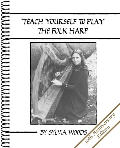 Sylvia Woods - Teach Yourself to Play the Folk Harp | Harfen Notenbuch mit Übungen und klassischen Folk Stücken | Schritt für Schritt Harfenschule mit ... Yourself to Play the Folk Harp, 1, Band 1)