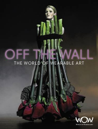 Off the Wall: The World of Wearable Art