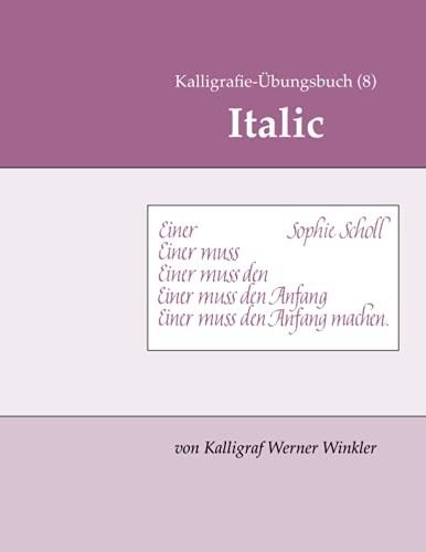 Kalligrafie-Übungsbuch (8) Italic (Kalligrafie-Übungsbücher, Band 24)