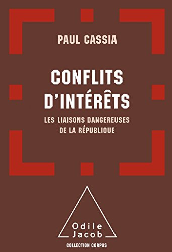 Conflits d'intérêts: Les liaisons dangereuses de la République