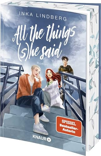 All the things (s)he said: Roman | Quarterlife Crisis, Slow Burn & Found Family - New-Adult von der SPIEGEL-Bestsellerautorin | Limitierte Erstauflage mit Farbschnitt