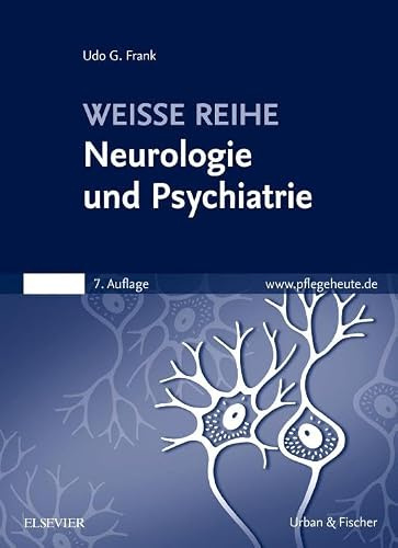 Neurologie und Psychiatrie: WEISSE REIHE