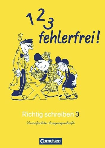 Eins, zwei, drei - fehlerfrei, 3. Jahrgangsstufe, Arbeitsheft: Arbeitsheft in Vereinfachter Ausgangsschrift (1, 2, 3 - fehlerfrei! - Richtig schreiben)