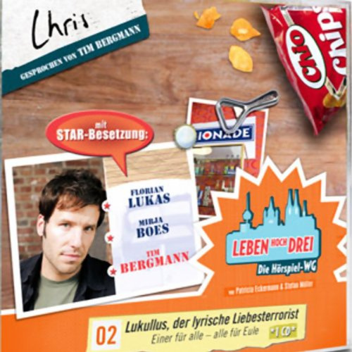 Leben hoch drei, 02 Chris: Lukullus. der lyrische Liebesterrorist / Einer für alle - alle für Eule