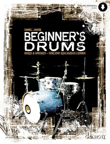 Beginner's Drums: Basics & Grooves - spielend Schlagzeug lernen. Schlagzeug. Lehrbuch.