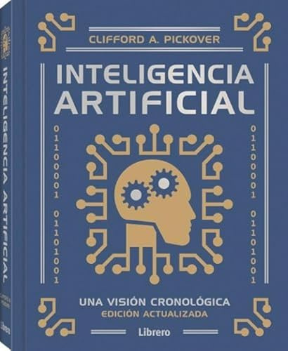 Inteligencia artificial: Una visión cronológica, Edición actualizada. (CIENCIA)