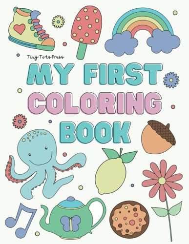 My First Coloring Book : 75 pages of Bold, Simple and Easy Coloring Shapes and Words for Toddler Kids ages 2-5 years for Learning and Early Development