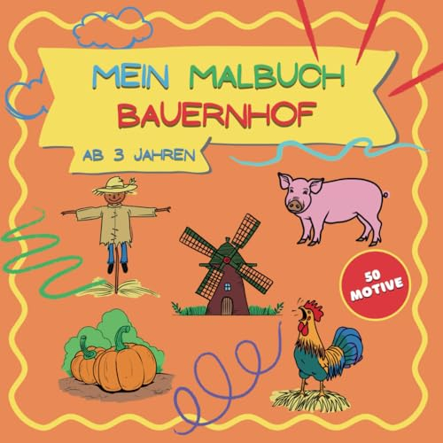 Mein Malbuch – Bauernhof: 50 faszinierende Bauernhofmotive zum Ausmalen für Kinder ab 3 Jahren