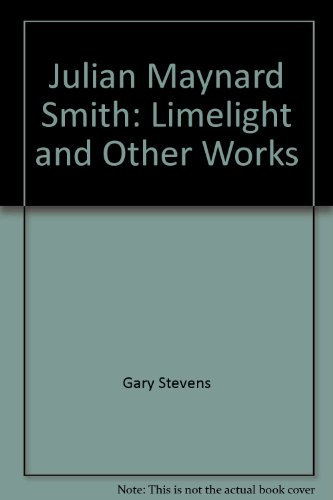 Julian Maynard Smith: Limelight and Other Works