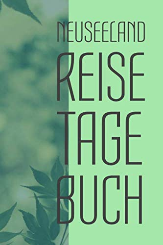 Neuseeland Reisetagebuch: zum Selberschreiben | Mit Packliste, Hotelbewertung für den Urlaub | Reiseplan für Neuseeland | Schreiben Sie Erinnerungen & Erlebnisse in dieses Reisebuch