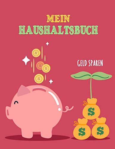 Mein Haushaltsbuch: Rechnung Buch für Meine Finanzen | Finanzkontrolle | Haushaltsplaner | Haushaltsbuch | Platz für private Notizen | Modernes Design