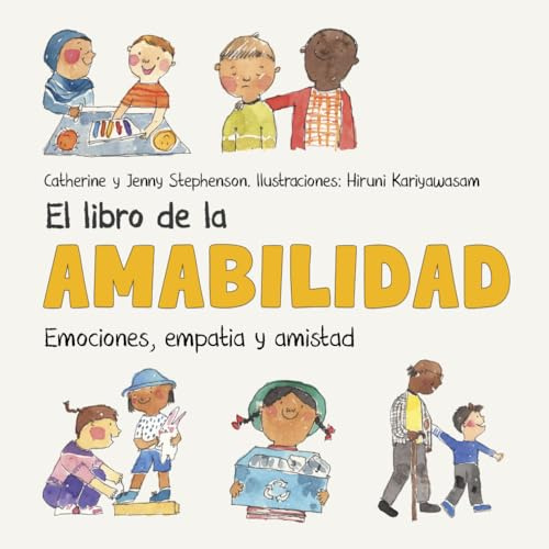 El libro de la amabilidad: Emociones, empatía y amistad (Libros de aprendizaje socio-emocional)