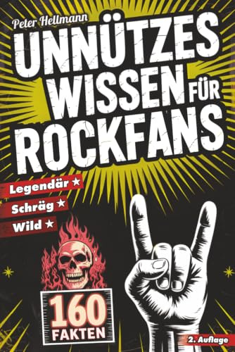 Unnützes Wissen für Rockfans - 160 schräge, wilde und legendäre Fakten: von AC/DC bis Led Zeppelin | Das perfekte Geschenk für Musikliebhaber und Rock-Fans