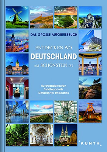 Entdecken wo Deutschland am schönsten ist: Das große Reisebuch