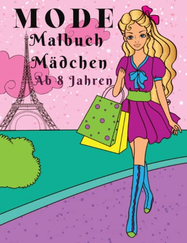 Mode Malbuch Mädchen ab 8 Jahren: Fashion Ausmalbuch für Kinder, Jugendliche , Teenager - Modedesign für Entspannung und Kreativitätsförderung