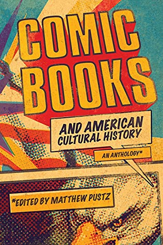Comic Books and American Cultural History: An Anthology