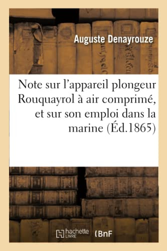 Note sur l'appareil plongeur Rouquayrol à air comprimé, et sur son emploi dans la marine