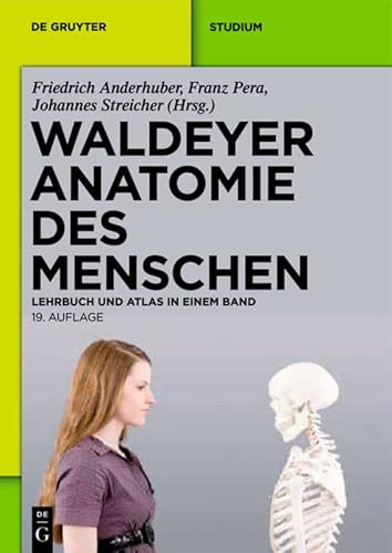 Waldeyer - Anatomie des Menschen: Lehrbuch und Atlas in einem Band (De Gruyter Studium)