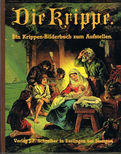 Die Krippe. Ein Krippenbilderbuch zum Aufstellen