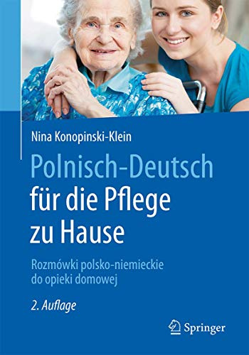Polnisch-Deutsch für die Pflege zu Hause: Rozmówki polsko-niemieckie do opieki domowej